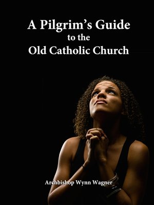 cover image of A Pilgrim's Guide to the Old Catholic Church